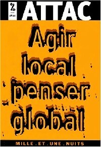 Livrenpoche : Agir local, penser global - ATTAC - Livre