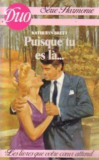 Livrenpoche : Puisque tu es là... - Katheryn Brett - Livre