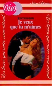 Livrenpoche : Je veux que tu m'aimes - Judith Baker - Livre