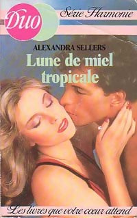 Lune de miel tropicale - Alexandra Sellers - Livre