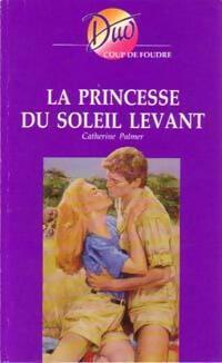 Livrenpoche : La princesse du soleil levant - Catherine Palmer - Livre