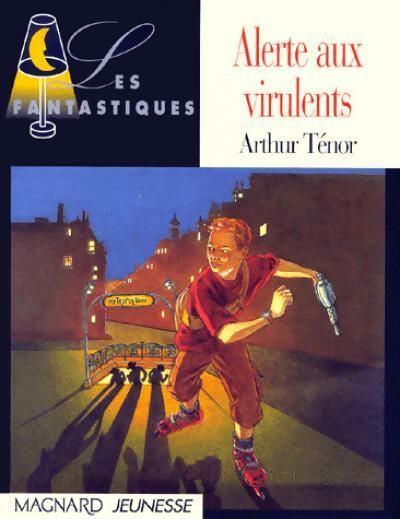 Livrenpoche : Alerte aux virulents ! - Arthur Ténor - Livre