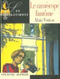 Le camescope fantôme - Alain Venisse -  Les fantastiques - Livre