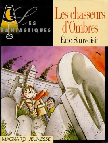 Livrenpoche : Les chasseurs d'ombres - Eric Sanvoisin - Livre