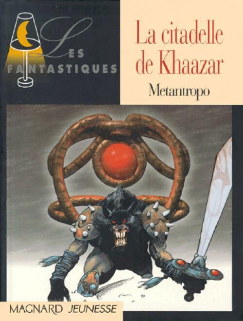 Livrenpoche : La citadelle de Khaazar - Metantropo - Livre