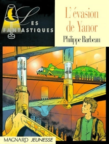 Livrenpoche : L'évasion de Yanor - Philippe Barbeau - Livre