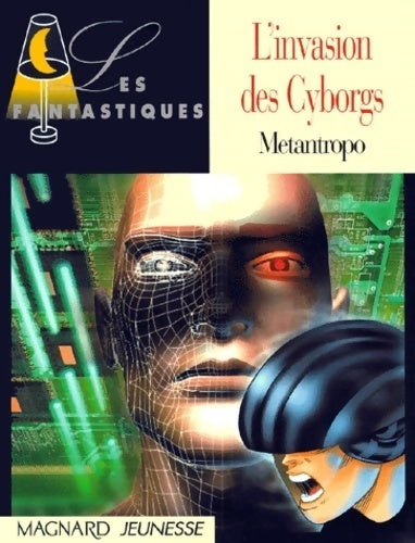 Livrenpoche : L'invasion des cyborgs - Metantropo - Livre