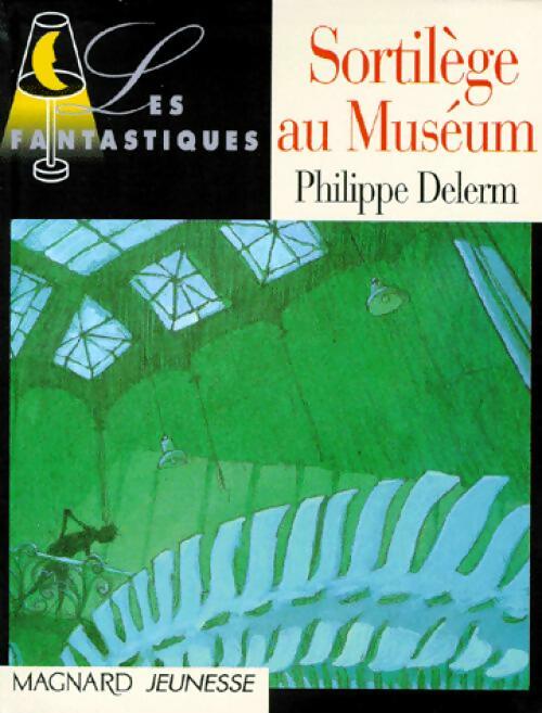 Livrenpoche : Sortilège au muséum - Philippe Delerm - Livre