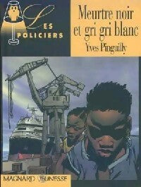 Meurtre noir et gri gri blanc - Yves Pinguilly -  Les policiers - Livre