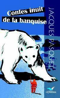 Contes inuit de la banquise - Jacques Pasquet - Livre