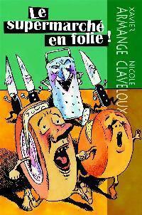 Livrenpoche : Le supermarché en folie ! - Xavier Armange - Livre