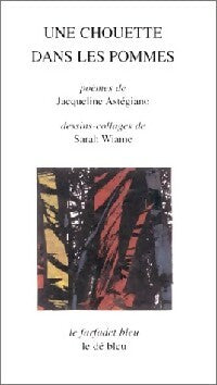 Livrenpoche : Une chouette dans les pommes - Jacqueline Astégiano, Sarah Wiame - Livre