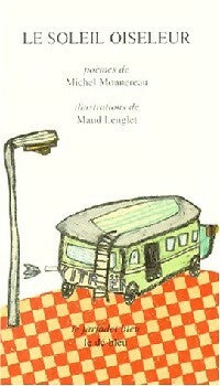 Livrenpoche : Le soleil oiseleur - Michel Monnereau, Maud Lenglet - Livre