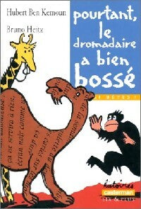 Livrenpoche : Pourtant, le dromadaire à bien bossé - Hubert Ben Kemoun - Livre