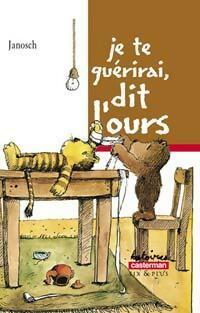 Livrenpoche : Je te guérirai, dit l'ours - Janosch - Livre