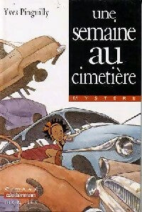 Une semaine au cimetière - Yves Pinguilly - Livre