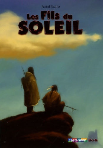 Livrenpoche : Les fils du soleil - Pascal Fauliot - Livre