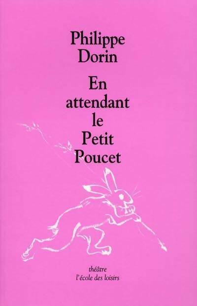 Livrenpoche : En attendant le Petit Poucet - Philippe Dorin - Livre