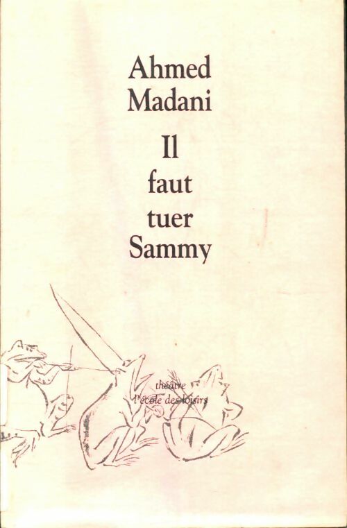 Livrenpoche : Il faut tuer Sammy - Ahmed Madani - Livre