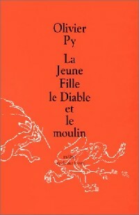 Livrenpoche : La jeune fille, le diable et le moulin - Olivier Py - Livre