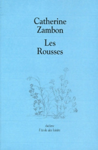 Les rousses - Catherine Zambon -  Théâtre - Livre