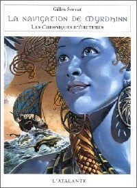 Livrenpoche : Les chroniques d'Arcturus Tome II : La navigation de Myrdhinn - Gilles Servat - Livre