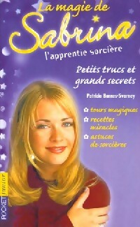 Livrenpoche : La magie de Sabrina : Petits trucs et grands secrets - Patricia Barnes-Svarney - Livre