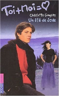 Livrenpoche : Toi + Moi = Coeur Tome XV : Un été de Jade - Charlotte Gingras - Livre
