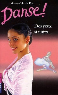 Livrenpoche : Danse ! Tome XIX : Des yeux si noirs - Anne-Marie Pol - Livre