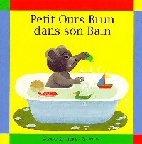 Petit Ours Brun dans son bain - Danièle Bour -  Les Premières Histoires - Livre