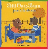 Livrenpoche : Petit Ours brun joue à la dinette - Marie Aubinais - Livre