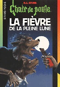 La fièvre de la pleine lune - Robert Lawrence Stine - Livre