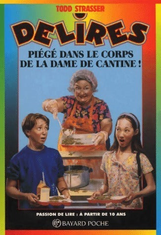 Livrenpoche : Piégé dans le corps d'une dame de cantine ! - Todd Strasser - Livre