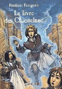Livrenpoche : Chantelune Tome II : Le livre des Chantelunes - Frédéric Faragorn - Livre