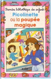 Livrenpoche : Picolinette ou la poupée magique - Juliette Oberlander - Livre