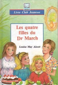 Livrenpoche : Les quatre filles du Dr March - Louisa May Alcott - Livre