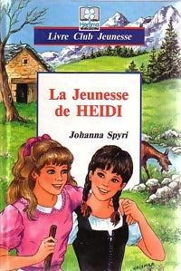 Livrenpoche : La jeunesse d'Heïdi - Johanna Spyri - Livre