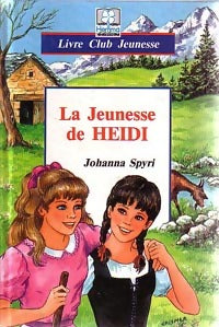 La jeunesse d'Heïdi - Johanna Spyri -  Livre Club Classique - Livre