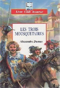 Livrenpoche : Les trois mousquetaires - Alexandre Dumas - Livre