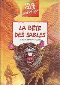 La bête des sables - Jacques Thomas-Bilstein -  Livre Club Classique - Livre