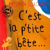 Livrenpoche : C'est la p'tite bête - Antonin Louchard - Livre