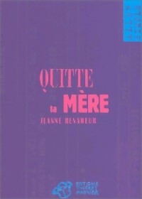 Livrenpoche : Quitte ta mère - Jeanne Benameur - Livre