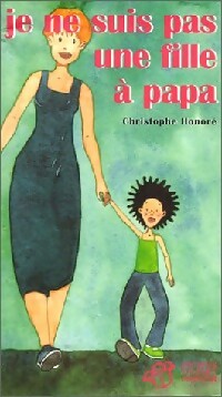 Livrenpoche : Je ne suis pas une fille à papa - Christophe Honoré - Livre