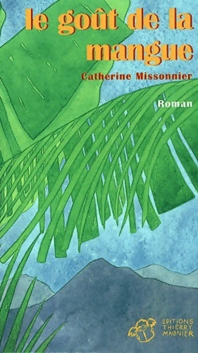 Livrenpoche : Le goût de la mangue - Catherine Missonnier - Livre
