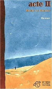 Acte II - Michel Le Bourhis - Livre
