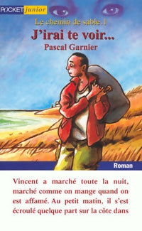 Le chemin de sable Tome I : J'irai te voir... - Pascal Garnier -  Pocket jeunesse - Livre