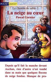 Le chemin de sable Tome II : La neige au coeur - Pascal Garnier -  Pocket jeunesse - Livre