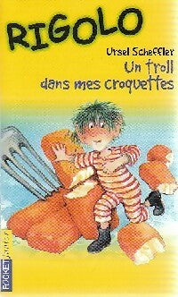 Livrenpoche : Rigolo Tome II : Un troll dans mes croquettes - Ursel Scheffler - Livre