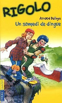 Livrenpoche : Rigolo Tome IV : Un samedi de dingue - Arnaud Delloye - Livre