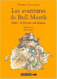 Les aventures de Bull Mastik Tome I : Signé le braque qui attaque - Florence Desmazures -  Lampe de poche - Livre